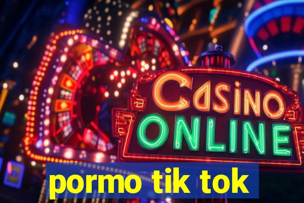 pormo tik tok
